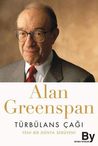 Türbülans Çağı : Yeni Bir Dünya Serüveni - Alan Greenspan - Boyner Yayınları