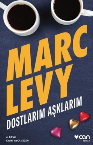 Dostlarım Aşklarım - Marc Levy - Can Yayınları