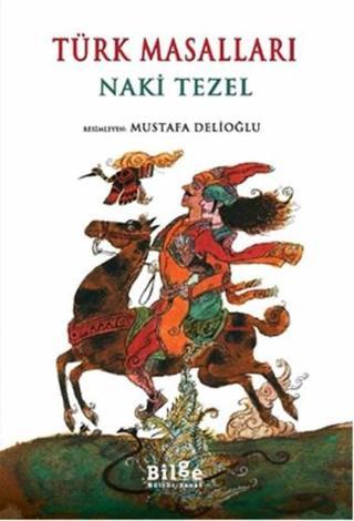 Türk Masalları - Naki Tezel - Bilge Kültür Sanat