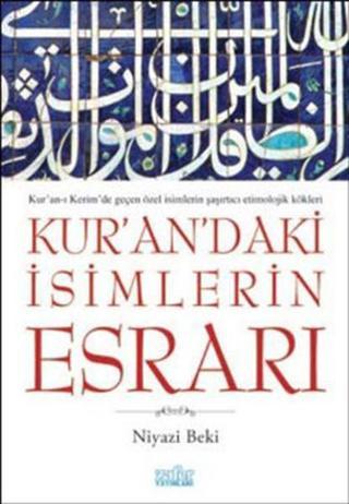 Kuran'daki İsimlerin Esrarı - Niyazi Beki - Zafer Yayınları