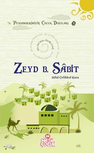 Zeyd Bin Sabit - Hilal Çelikkol Kara - Nesil Çocuk Yayınları