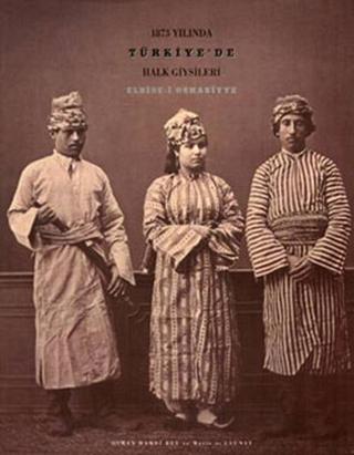 1873 yılında Türkiyede Halk Giysileri - Kolektif  - Sabancı Üniversitesi Yayınları
