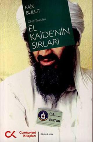 El Kaide'nin Sırları - Faik Bulut - Cumhuriyet Kitapları