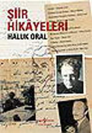 Şiir Hikayeleri - Haluk Oral - İş Bankası Kültür Yayınları