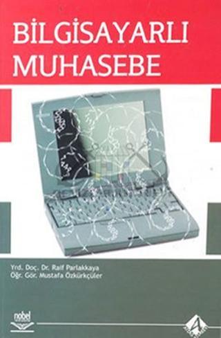 Bilgisayarlı Muhasebe - Raif Parlakkaya - Nobel Akademik Yayıncılık