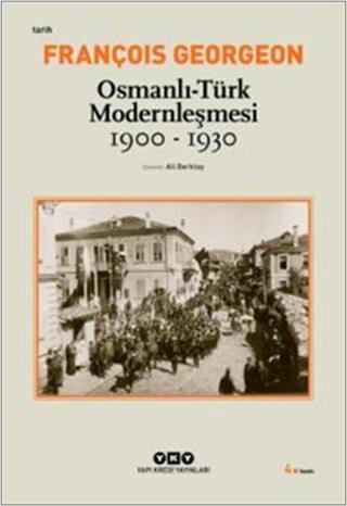 Osmanlı-Türk Modernleşmesi (1900-19 - François Georgeon - Yapı Kredi Yayınları
