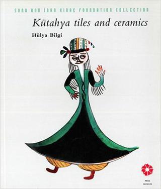 Kütahya Tiles and Ceramics - Kolektif  - Pera Müzesi Yayınları