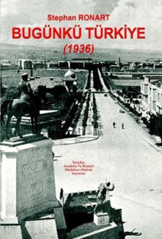 Bugünkü Türkiye (1936) - Stephan Ronart - Yeniden Ana. ve Rum. Yayınları