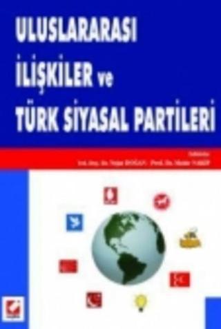 Uluslararası İlişkiler ve Türk Siyasal Partileri - Nejat Doğan - Seçkin Yayıncılık