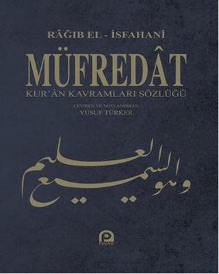 Müfredat - Kur'an Kavramları Sözlüğü - Ragıb El-İsfahani - Pınar Yayıncılık