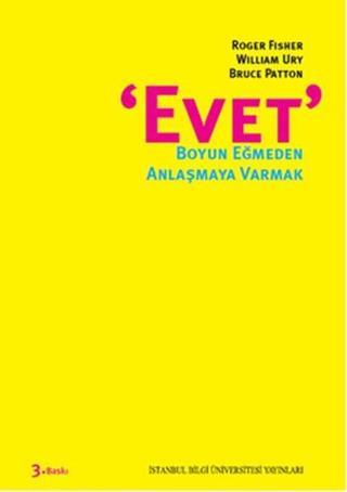 Evet - Boyun Eğmeden Anlaşmaya Varmak - Bruce Patton - İstanbul Bilgi Üniv.Yayınları