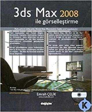3ds Max 2008 İle Görselleştirme - Emrah Çelik - Değişim Yayınları