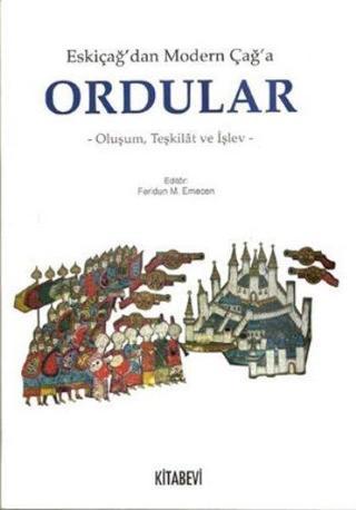 Eski Çağ'dan Modern Çağ'a Ordular - Feridun M. Emecen - Kitabevi Yayınları