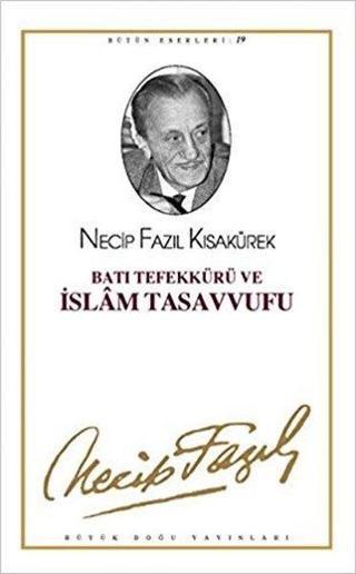 Batı Tefekkürü ve İslamTasavvufu - Necip Fazıl Kısakürek - Büyük Doğu Yayınları