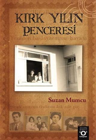 Kırk Yılın Penceresi - Suzan Mumcu - Okuyan Us Yayınları