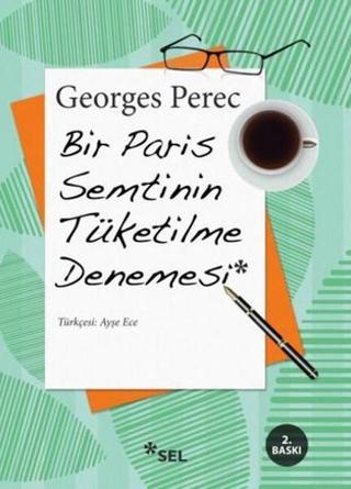 Bir Paris Semtinin Tüketilme Denemesi - Georges Perec - Sel Yayıncılık