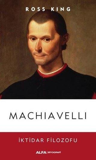 Machiavelli - Ross King - Alfa Yayıncılık