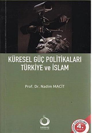 Küresel Güç Politikaları Türkiye ve İslam - Nadim Macit - Sarkaç Yayınları