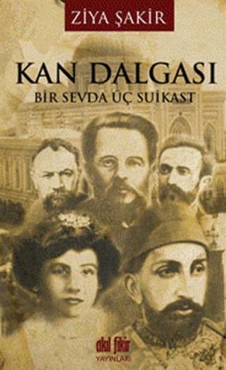 Kan Dalgası - Bir Sevda Üç Suikast - Akıl Fikir Yayınları