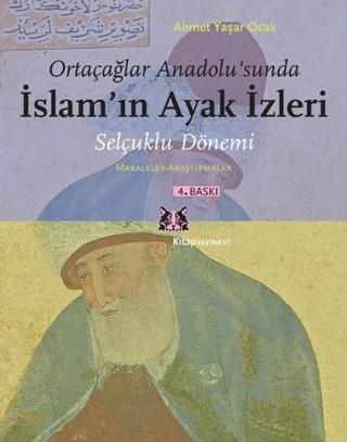 Ortaçağlar Anadolu'sunda İslam'ın Ayak İzleri - Ahmet Yaşar Ocak - Kitap Yayınevi