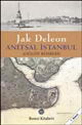 Anıtsal İstanbul - Jak Deleon - Remzi Kitabevi