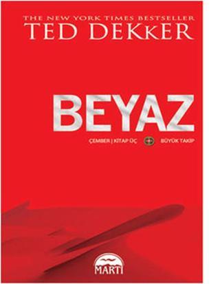 Beyaz - Ted Dekker - Martı Yayınları Yayınevi