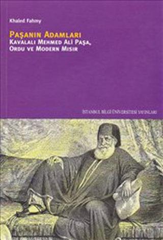 Paşa'nın Adamları - Khaled Fahmy - İstanbul Bilgi Üniv.Yayınları