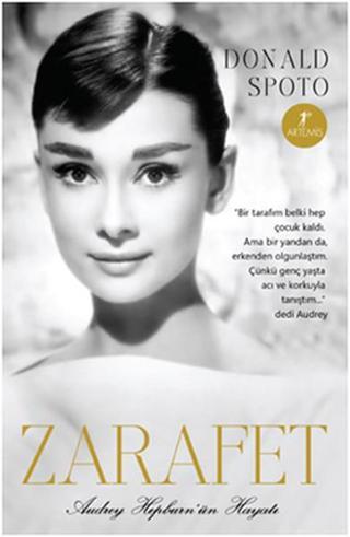 Zarafet - Audrey Hepburn'ün Hayatı - Donald Spoto - Artemis Yayınları