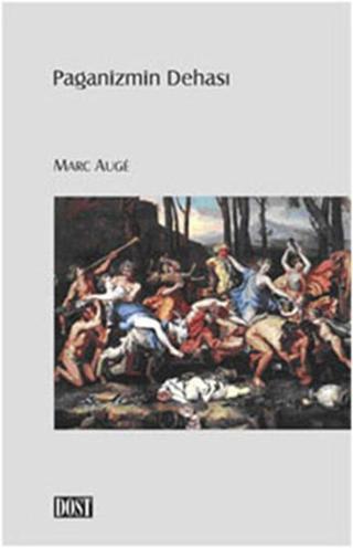 Paganizmin Dehası - Marc Auge - Dost Kitabevi