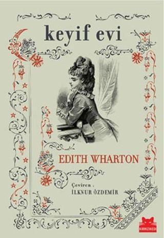 Keyif Evi - Edith Wharton - Kırmızı Kedi Yayınevi