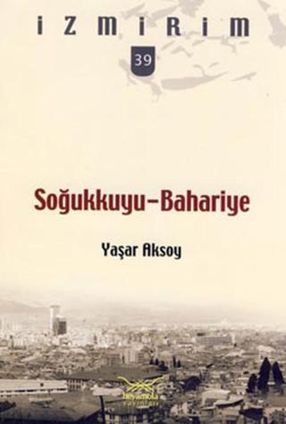 Soğukkuyu-Bahariye - Yaşar Aksoy - Heyamola Yayınları