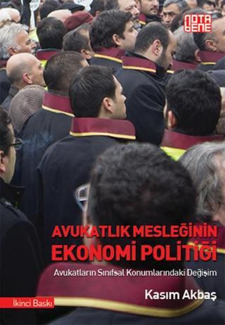 Avukatlık Mesleğinin Ekonomi Politiği - Kasım Akbaş - Nota Bene Yayınları