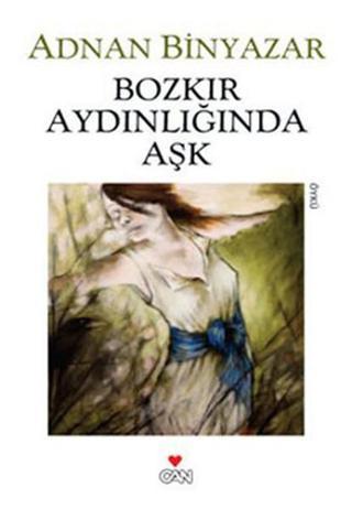 Bozkır Aydınlığında Aşk - Adnan Binyazar - Can Yayınları