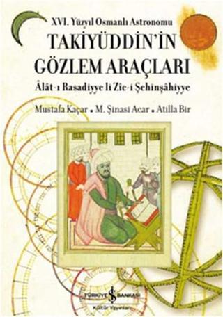 Takiyüddin'in Gözlem Araçları - M. Şinasi Acar - İş Bankası Kültür Yayınları