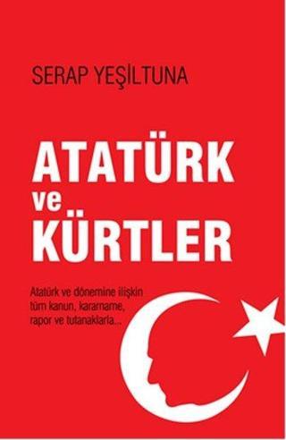 Atatürk ve Kürtler - Serap Yeşiltuna - İleri Yayınları