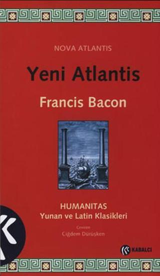 Yeni Atlantis - Francis Bacon - Kabalcı Yayınevi