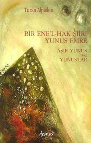Bir Enel-Halk Şiiri Yunus Emre - Turan Alptekin - Demos Yayınları