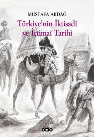 Türkiye'nin İktisadi ve İçtimai Tarihi Mustafa Akdağ Yapı Kredi Yayınları
