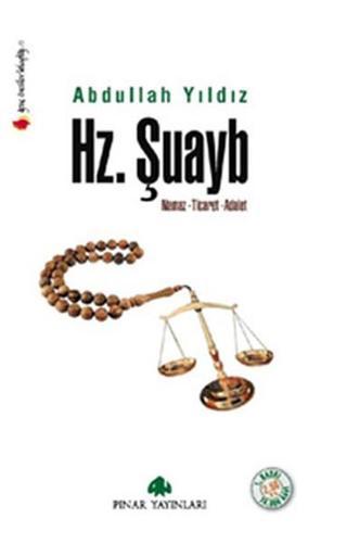 Hz. Şuayb Namaz-Ticaret-Adalet - Abdullah Yıldız - Pınar Yayıncılık
