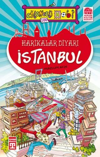 Eğlenceli Bilgi (Hobi) - Harikalar Diyarı İstanbul - Mazlum Akın - Timaş Yayınları