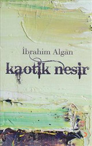 Kaotik Nesir - İbrahim Algan - Cinius Yayınevi