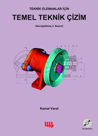 Teknik Elemanlar İçin Temel teknik Çizim - Kemal Varol - Literatür Yayıncılık