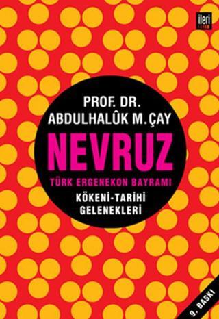 Nevruz Türk Ergenekon Bayramı - İleri Yayınları