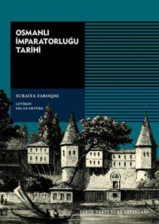 Osmanlı İmparatorluğu Tarihi - Suraiya Faroqhi - Tarih Vakfı Yurt Yayınları