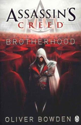 Assassin's Creed: Brotherhood - Oliver Bowden - Michael Joseph
