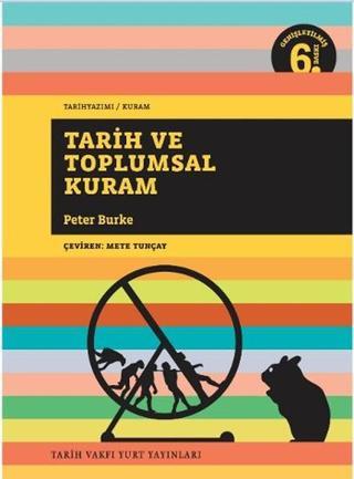 Tarih ve Toplumsal Kuram - Peter Burke - Tarih Vakfı Yurt Yayınları