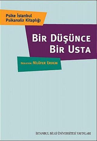 Bir Düşünce Bir Usta - Nilüfer Erdem - İstanbul Bilgi Üniv.Yayınları