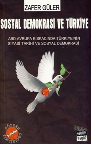 Sosyal Demokrasi ve Türkiye - Zafer Güler - Siyah Beyaz