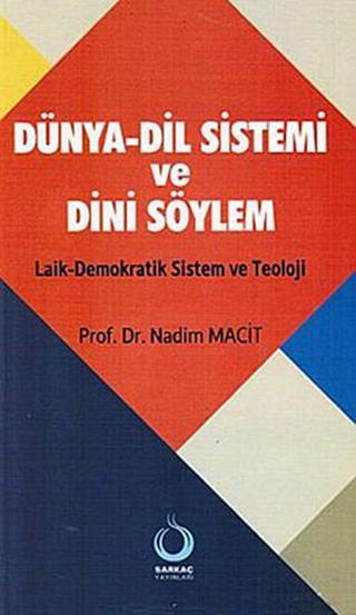 Dünya-Dil Sistemi ve Dini Söylem - Nadim Macit - Sarkaç Yayınları
