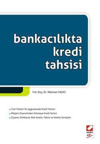 Bankacılıkta Kredi Tahsisi - Mehmet Yazıcı - Seçkin Yayıncılık